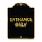 Signmission Designer Series Sign-Entrance Only, Black & Gold Heavy-Gauge Aluminum, 24" x 18", BG-1824-9847 A-DES-BG-1824-9847 - alternate 1